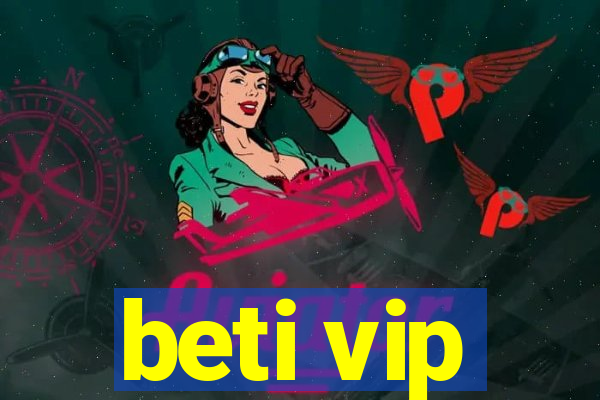 beti vip