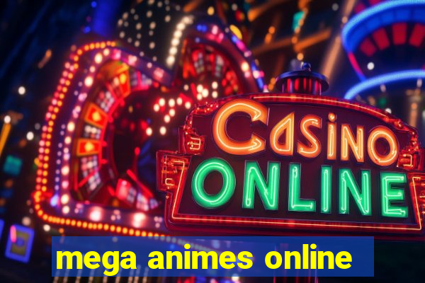 mega animes online