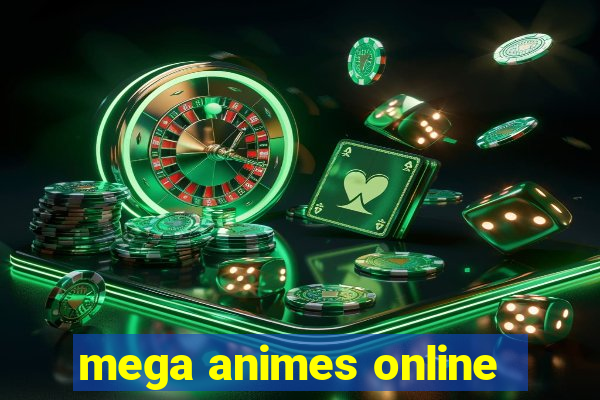 mega animes online