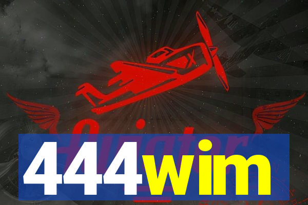 444wim