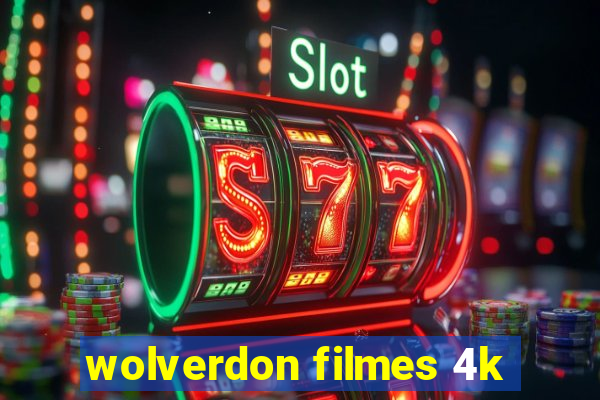 wolverdon filmes 4k