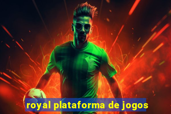 royal plataforma de jogos