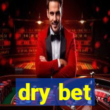 dry bet