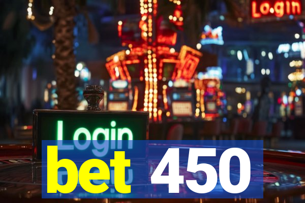 bet 450