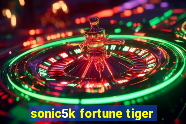 sonic5k fortune tiger