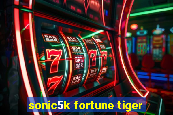 sonic5k fortune tiger