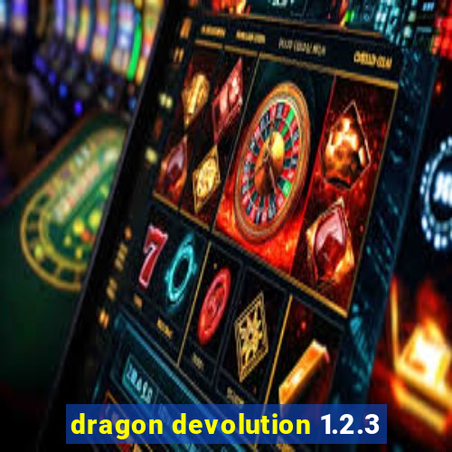 dragon devolution 1.2.3