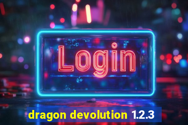 dragon devolution 1.2.3