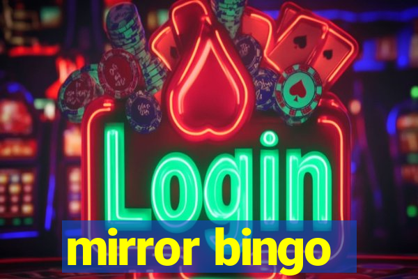 mirror bingo