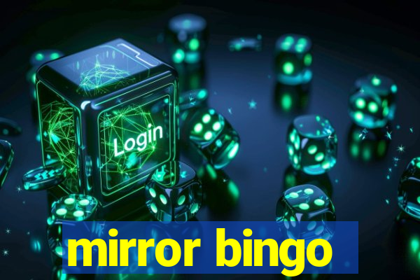 mirror bingo