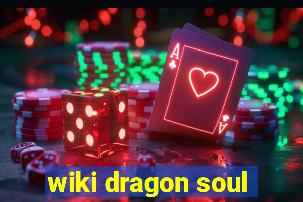 wiki dragon soul