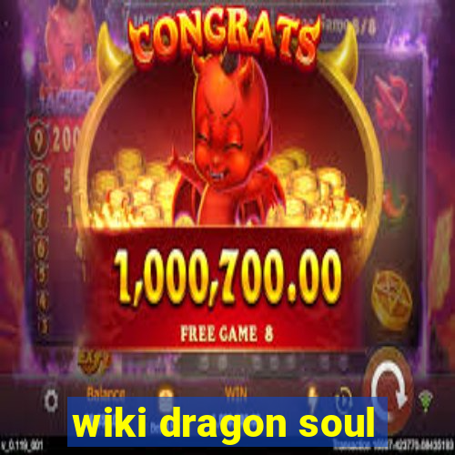 wiki dragon soul