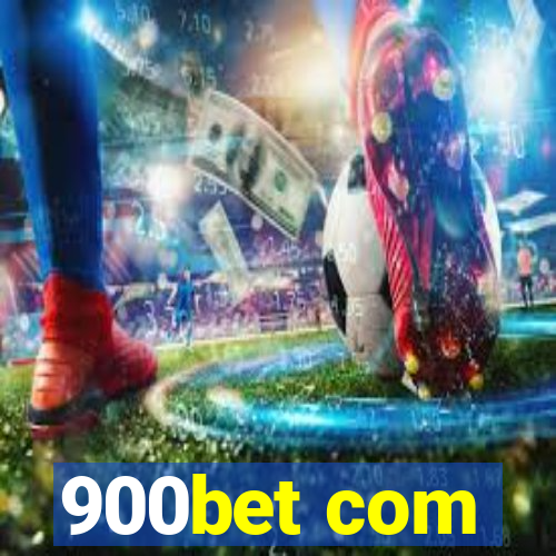 900bet com