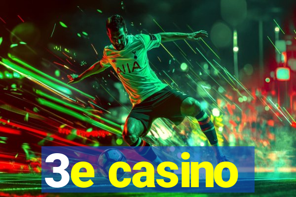 3e casino