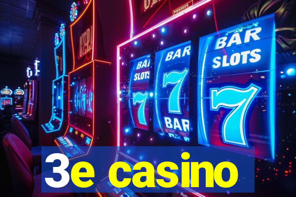 3e casino