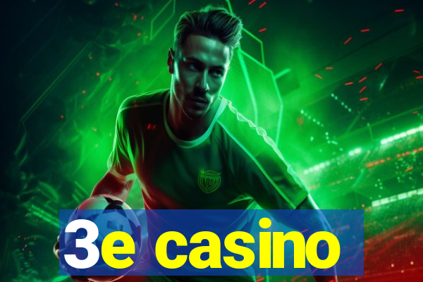 3e casino