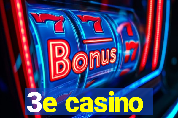 3e casino