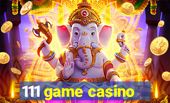 111 game casino