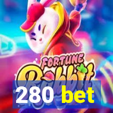 280 bet