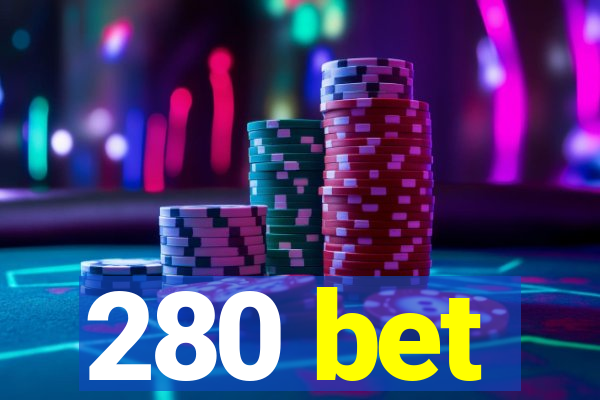 280 bet