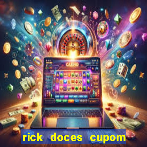 rick doces cupom primeira compra