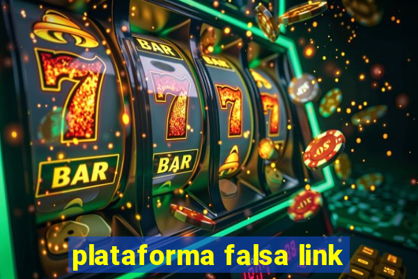 plataforma falsa link