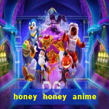 honey honey anime onde assistir