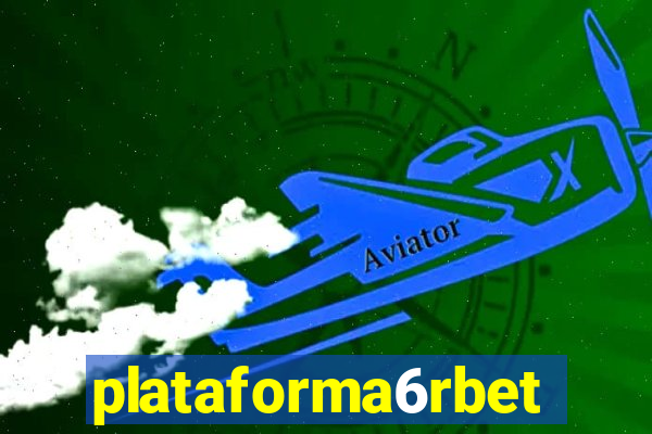 plataforma6rbet