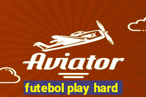 futebol play hard