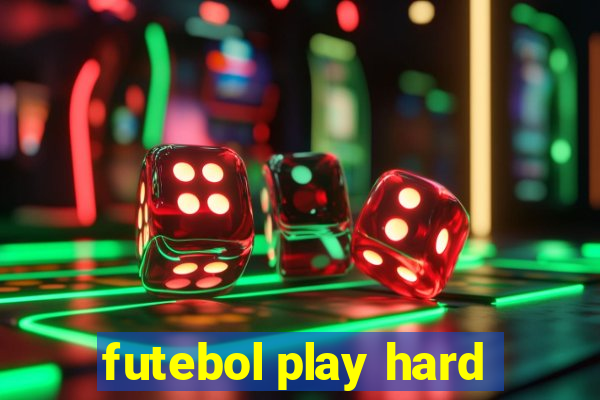 futebol play hard