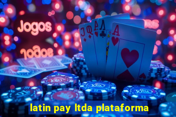 latin pay ltda plataforma