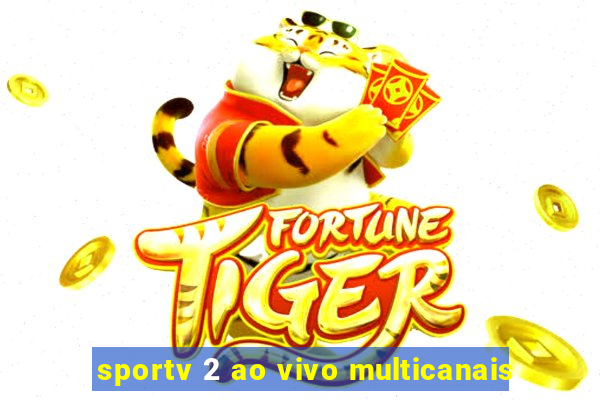 sportv 2 ao vivo multicanais