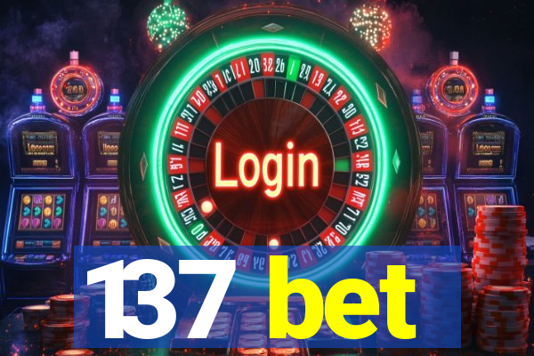 137 bet