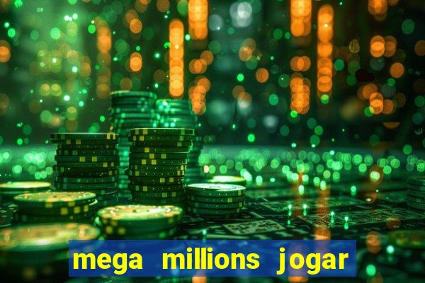 mega millions jogar do brasil