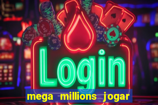 mega millions jogar do brasil