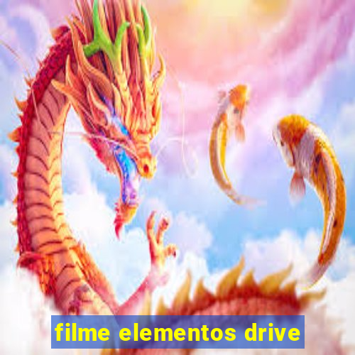 filme elementos drive