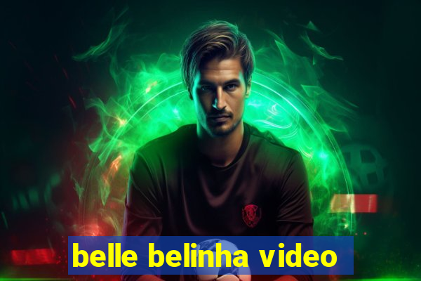 belle belinha video