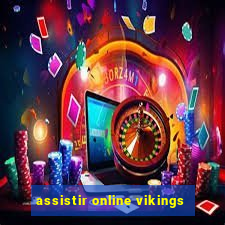 assistir online vikings