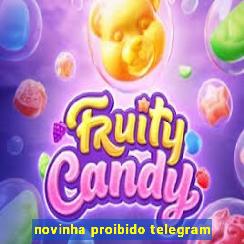 novinha proibido telegram