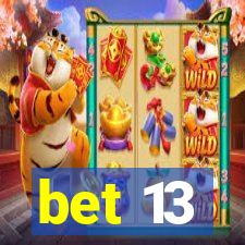 bet 13