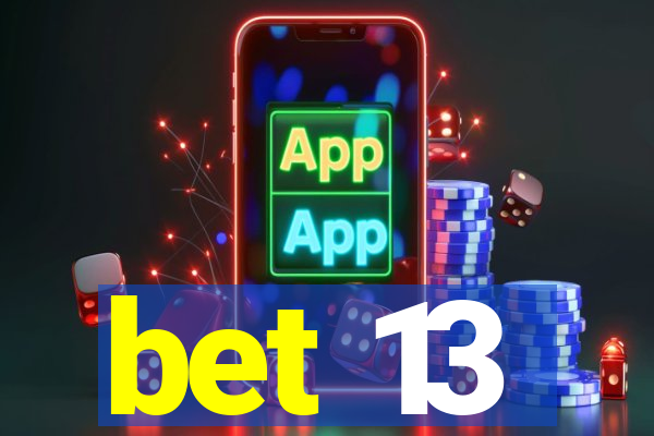 bet 13