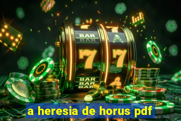 a heresia de horus pdf