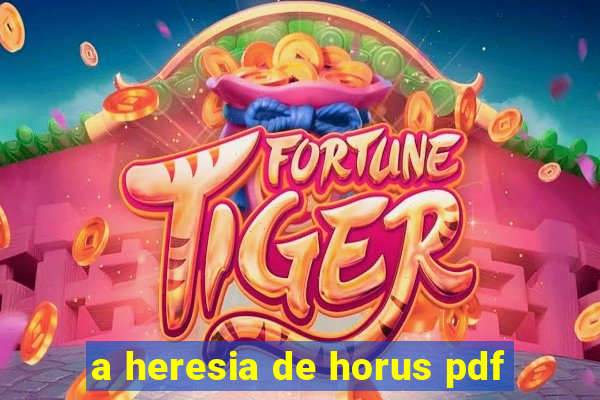 a heresia de horus pdf