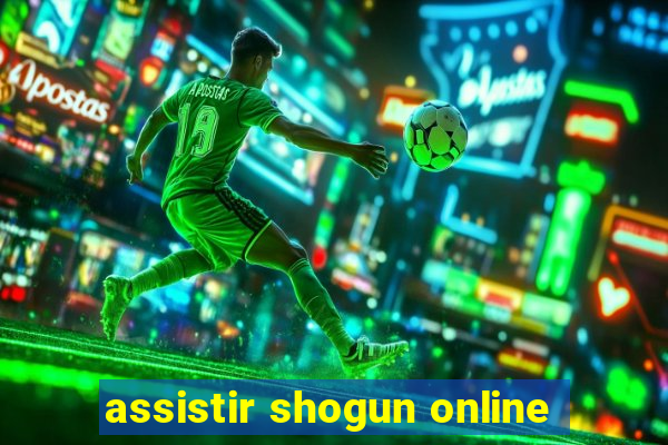 assistir shogun online