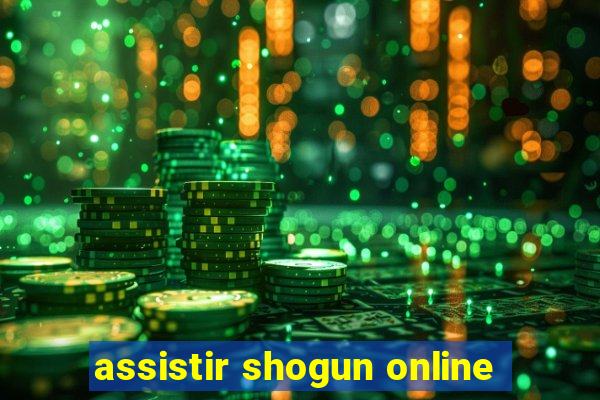 assistir shogun online