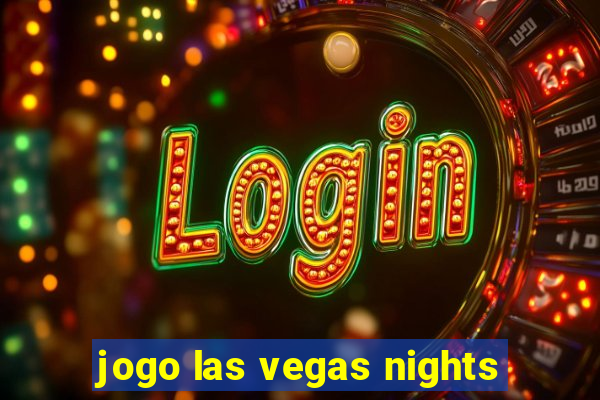 jogo las vegas nights