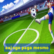 aajogo paga mesmo