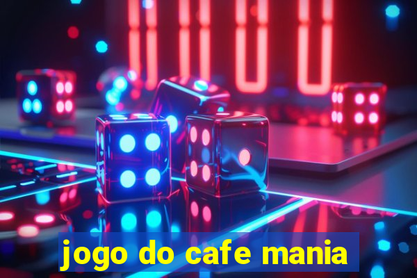 jogo do cafe mania