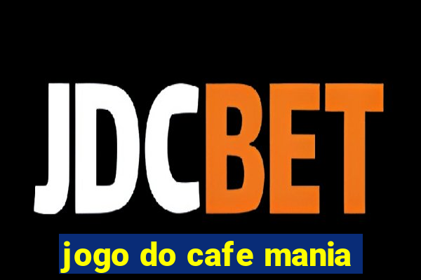 jogo do cafe mania