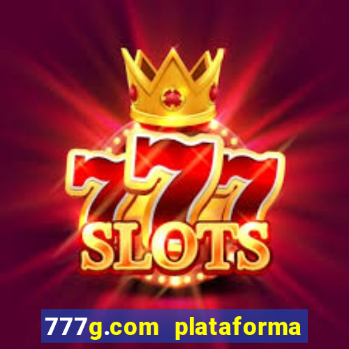 777g.com plataforma de jogos